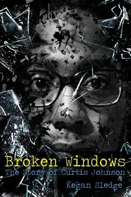 Rozbitá okna: Příběh Curtise Johnsona - Broken Windows: The Story of Curtis Johnson