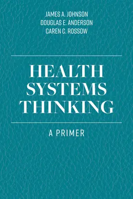 Myšlení o zdravotnických systémech: Základní pojetí zdravotního myšlení: základní pojetí - Health Systems Thinking: A Primer