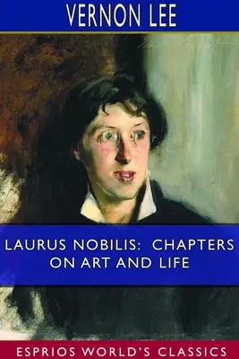 Laurus Nobilis: (Esprios Classics): Kapitoly o umění a životě. - Laurus Nobilis: Chapters on Art and Life (Esprios Classics)