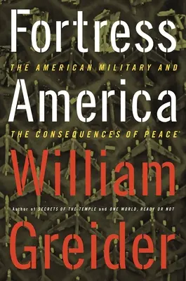 Pevnost Amerika Americká armáda a důsledky míru - Fortress America the American Military and the Consequences of Peace