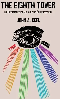 Osmá věž: O ultraterestrialech a superspektru. - The Eighth Tower: On Ultraterrestrials and the Superspectrum