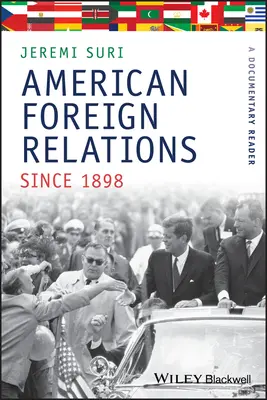 Americké zahraniční vztahy od roku 1898: Kancléř a americký prezident: dokumentární četba (A Documentary Reader) - American Foreign Relations Since 1898: A Documentary Reader