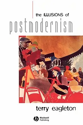 Iluze postmoderny - The Illusions of Postmodernism