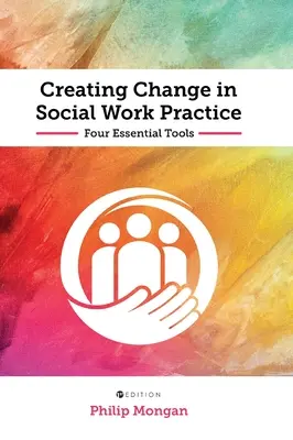 Vytváření změn v praxi sociální práce - Creating Change in Social Work Practice