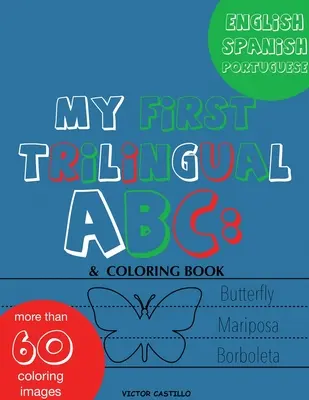 Moje první trojjazyčná abeceda: Obkreslování, kreslení, vybarvování a začátek psaní se zvířátky: Učíme se abecedu (s portugalštinou). (Big Print Full - My First Trilingual ABC: Learning the Alphabet (With Portuguese) Tracing, Drawing, Coloring and start Writing with the animals. (Big Print Full