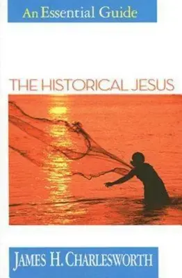 Historický Ježíš: Základní průvodce - The Historical Jesus: An Essential Guide