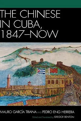 Číňané na Kubě od roku 1847 do současnosti - The Chinese in Cuba, 1847-Now