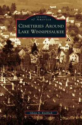 Hřbitovy v okolí jezera Winnipesaukee - Cemeteries Around Lake Winnipesaukee