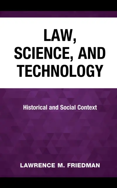 Právo, věda a technologie: historické a sociální souvislosti - Law, Science, and Technology: Historical and Social Context