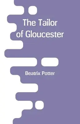 Krejčí z Gloucesteru - The Tailor of Gloucester