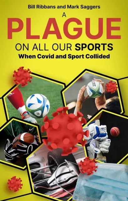 Mor na všechny naše sporty - Když se střetl Covid a sport - Plague on All Our Sports - When Covid and Sport Collided