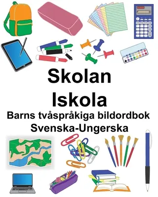 Švédsko-maďarský Skolan/Iskola Dětská dvojjazyčná obrázková kniha - Svenska-Ungerska Skolan/Iskola Barns tvsprkiga bildordbok