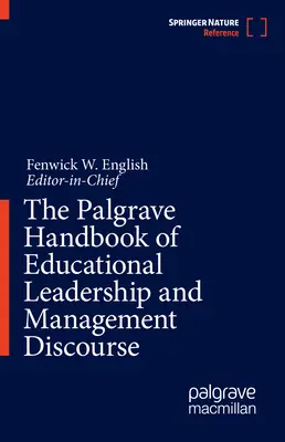 The Palgrave Handbook of Educational Leadership and Management Discourse (Palgravova příručka diskurzu vedení a řízení ve vzdělávání) - The Palgrave Handbook of Educational Leadership and Management Discourse
