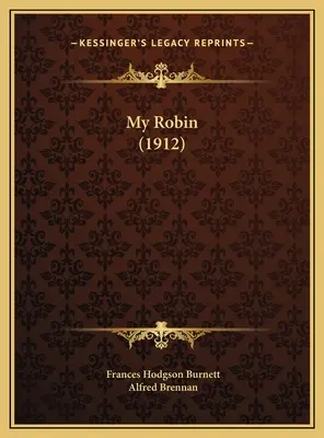 Můj Robin (1912) - My Robin (1912)