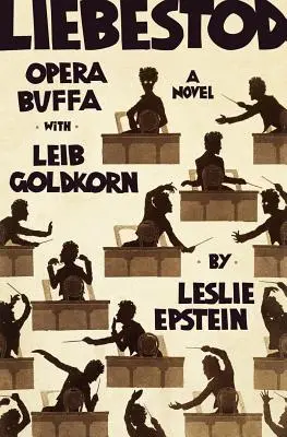 Liebestod: Opera Buffa s Leibem Goldkornem - Liebestod: Opera Buffa with Leib Goldkorn