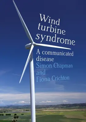 Syndrom větrných turbín: A Communicated Disease: A Communicated Disease - Wind Turbine Syndrome: A Communicated Disease