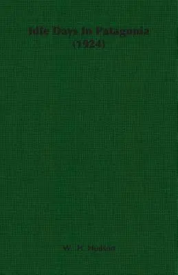 Zahálčivé dny v Patagonii (1924) - Idle Days In Patagonia (1924)