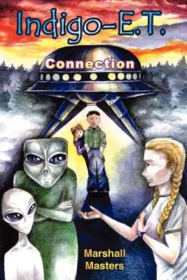 Indigo-E. T. Connection: Indigové děti a planeta X: budoucnost Indigových dětí a planeta X - Indigo-E. T. Connection: The Future of Indigo Children and Planet X