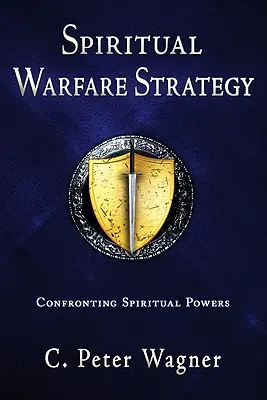 Strategie duchovního boje: Konfrontace s duchovními silami - Spiritual Warfare Strategy: Confronting Spiritual Powers