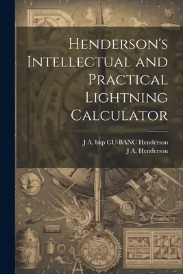 Hendersonova intelektuální a praktická blesková kalkulačka - Henderson's Intellectual and Practical Lightning Calculator