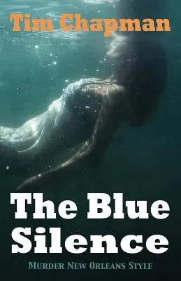 Modré ticho: Vražda po neworleansku - The Blue Silence: Murder New Orleans Style