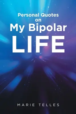 Osobní citáty o mém bipolárním životě - Personal Quotes on My Bipolar Life