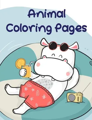Omalovánky zvířat: Omalovánky pro chlapce, dívky a děti: Dětské omalovánky s roztomilými zvířátky a domácími mazlíčky - Animal Coloring Pages: Baby Cute Animals Design and Pets Coloring Pages for boys, girls, Children