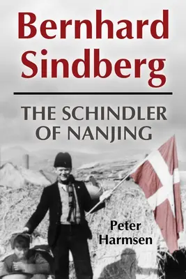Bernhard Sindberg: Schindler z Nankingu - Bernhard Sindberg: The Schindler of Nanjing