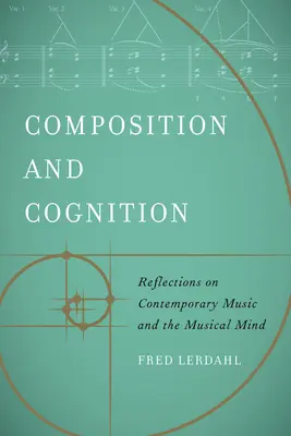 Kompozice a poznávání: Úvahy o současné hudbě a hudební mysli. - Composition and Cognition: Reflections on Contemporary Music and the Musical Mind