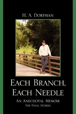 Každá větev, každá jehla: Anekdotické vzpomínky - Each Branch, Each Needle: An Anecdotal Memoir