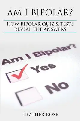 Bipolární porucha: Jsem bipolární ? Jak bipolární kvíz a testy odhalují odpovědi - Bipolar Disorder: Am I Bipolar ? How Bipolar Quiz & Tests Reveal the Answers
