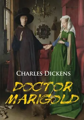 Doktor Marigold: novela Charlese Dickense - Doctor Marigold: a novella by Charles Dickens