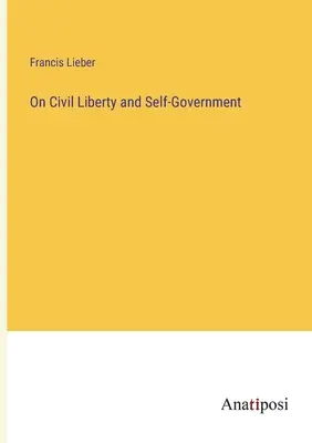 O občanské svobodě a samosprávě - On Civil Liberty and Self-Government