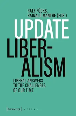 Aktualizace liberalismu: Liberální odpovědi na výzvy naší doby - Update Liberalism: Liberal Answers to the Challenges of Our Time