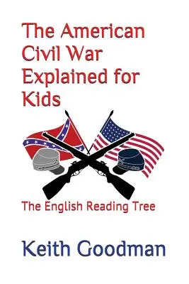Vysvětlení americké občanské války pro děti: The English Reading Tree - The American Civil War Explained for Kids: The English Reading Tree