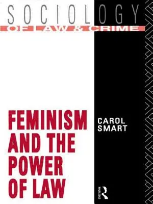 Feminismus a síla práva - Feminism and the Power of Law