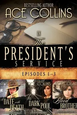 Ve službách prezidenta: Epizody 1-3 - In the President's Service: Episodes 1-3