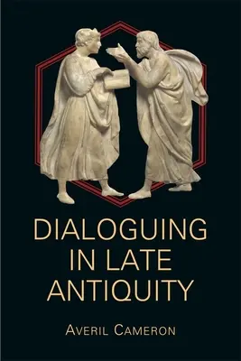 Dialogizace v pozdní antice - Dialoguing in Late Antiquity