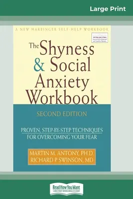 The Shyness & Social Anxiety Workbook: The Shyness & Social Anxiety Workbook: Vydání: 2: Osvědčené techniky, jak krok za krokem překonat svůj strach. - The Shyness & Social Anxiety Workbook: 2nd Edition: Proven, Step-by-Step Techniques for Overcoming your Fear
