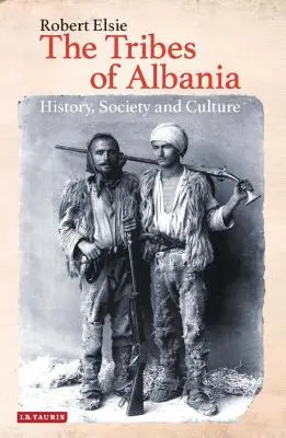 Albánské kmeny: historie, společnost a kultura - The Tribes of Albania: History, Society and Culture