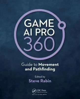 Game AI Pro 360: Průvodce pohybem a hledáním cesty - Game AI Pro 360: Guide to Movement and Pathfinding