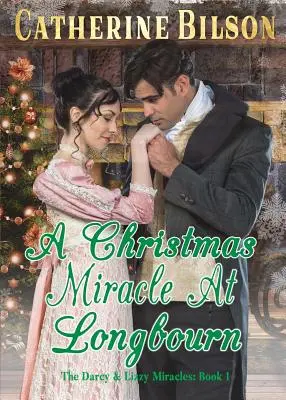 Vánoční zázrak v Longbournu: variace na Pýchu a předsudek - A Christmas Miracle At Longbourn: A Pride And Prejudice Variation