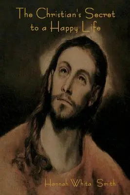 Tajemství šťastného života křesťana - The Christian's Secret to a Happy Life
