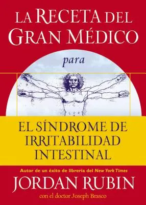La Receta del Gran Mdico Para El Sndrome de Irritabilidad Intestinal (Léčba podrážděných střev) - La Receta del Gran Mdico Para El Sndrome de Irritabilidad Intestinal