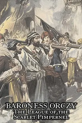 Liga Šarlatového Pimpernela by Baroness Orczy Juvenile Fiction, Action & Adventure - The League of the Scarlet Pimpernel by Baroness Orczy Juvenile Fiction, Action & Adventure