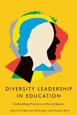 Diversity Leadership in Education (Vedení diverzity ve vzdělávání): Zavedení praxe sociální spravedlnosti - Diversity Leadership in Education: Embedding Practices of Social Justice