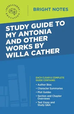 Studijní příručka k dílu Má Antonie a jiná díla od Willy Catherové - Study Guide to My Antonia and Other Works by Willa Cather