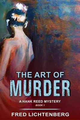 Umění vraždy (Záhada Hanka Reeda, kniha 1) - The Art of Murder (a Hank Reed Mystery, Book 1)