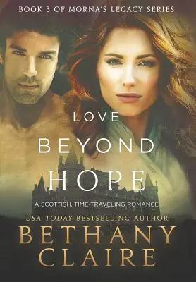 Láska za hranicemi naděje: skotská romance o cestování časem - Love Beyond Hope: A Scottish, Time Travel Romance