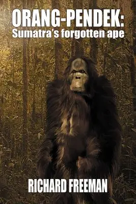 Orang Pendek: Oranžový pendrek (v originále Orang Pendek) Zapomenutá opice ze Sumatry - Orang Pendek: Sumatra's Forgotten Ape